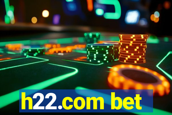 h22.com bet